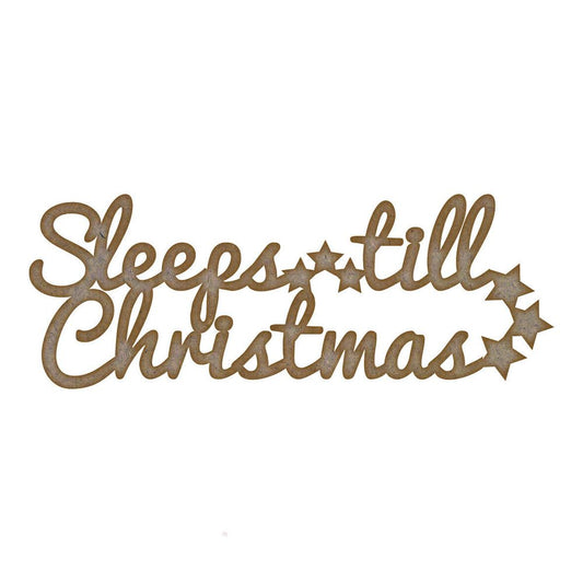 Sleeps till Christmas Quote MDF Laser Cut Craft Blanks in Various Sizes