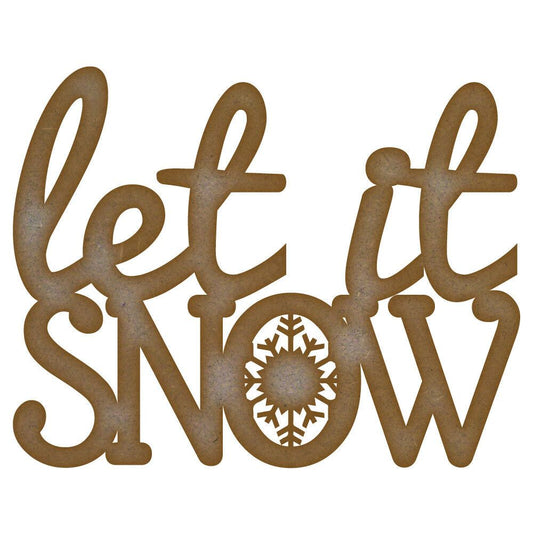 Let It Snow Quote - MDF Laser Cut Craft Blanks in Various Sizes